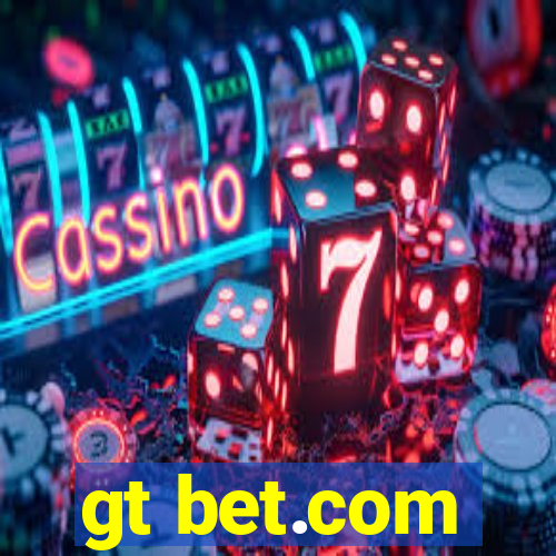 gt bet.com